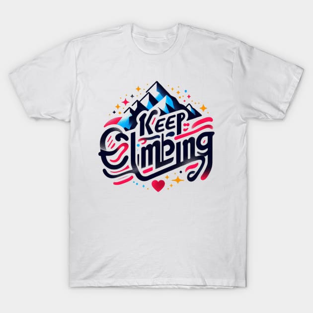 Keep Climbing t-shirt T-Shirt by TotaSaid